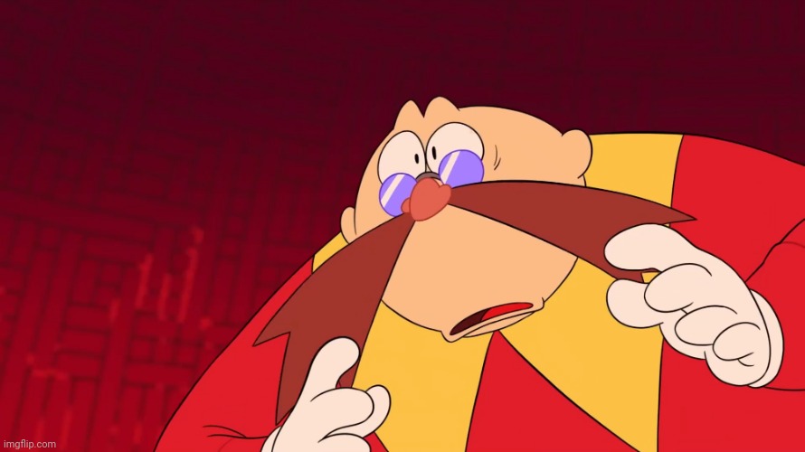 Flabbergasted eggman | image tagged in flabbergasted eggman | made w/ Imgflip meme maker