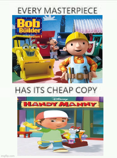Ae | image tagged in every masterpiece has its cheap copy,cringe,bob the builder,ripoff,random tag i decided to put,this is a tag | made w/ Imgflip meme maker