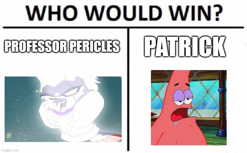 Parrot vs Sea star | PROFESSOR PERICLES; PATRICK | image tagged in memes,who would win | made w/ Imgflip meme maker