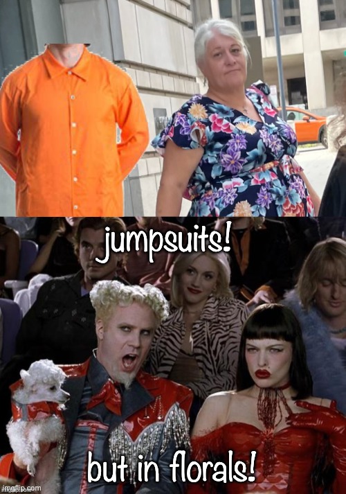 jumpsuits! but in florals! | image tagged in so hot right now | made w/ Imgflip meme maker