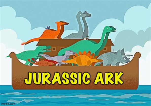 Noah loaded the dinosaurs on first and they ate all the other animals while the humans hid in the kitchen | JURASSIC ARK | image tagged in dino ark | made w/ Imgflip meme maker