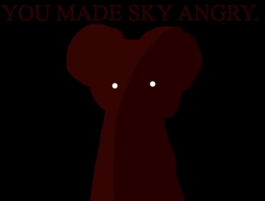 You made sky angry Blank Meme Template