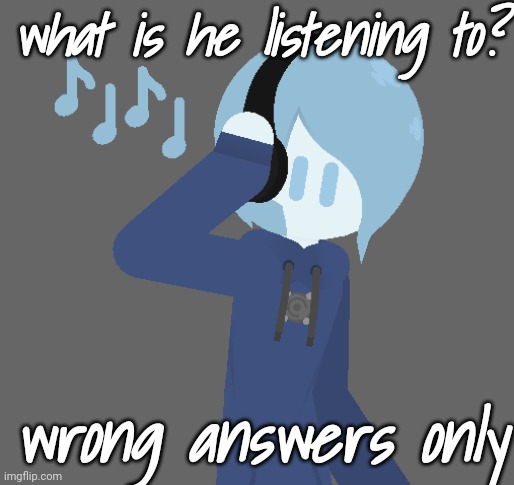 what is he listening to? wrong answers only | image tagged in thats nico,hes nios twin brother | made w/ Imgflip meme maker