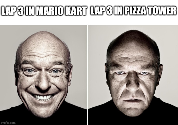 I'm only 3 levels away from completing the mod. :D | LAP 3 IN MARIO KART; LAP 3 IN PIZZA TOWER | image tagged in dean norris's reaction | made w/ Imgflip meme maker
