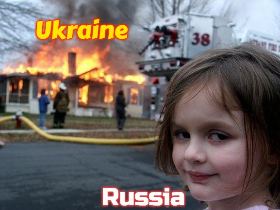 Disaster Girl | Ukraine; Russia | image tagged in memes,disaster girl,russo-ukrainian war,slavic | made w/ Imgflip meme maker