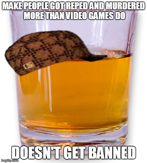 MAKE PEOPLE GOT REPED AND MURDERED MORE THAN VIDEO GAMES DO DOESN'T GET BANNED | image tagged in AdviceAnimals | made w/ Imgflip meme maker