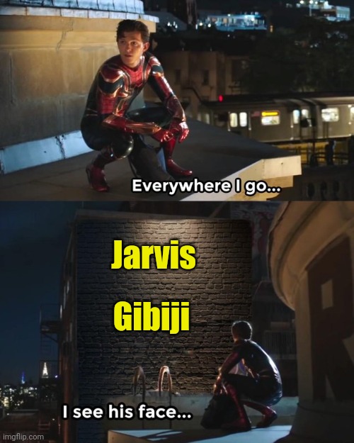Meme #2,484 | Jarvis; Gibiji | image tagged in everywhere i go i see his face,memes,geometry dash,comment,names,level | made w/ Imgflip meme maker