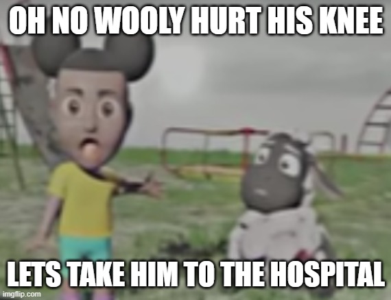I'd like to play Amanda The Adventurer sometime | OH NO WOOLY HURT HIS KNEE; LETS TAKE HIM TO THE HOSPITAL | image tagged in amanda the adventurer | made w/ Imgflip meme maker