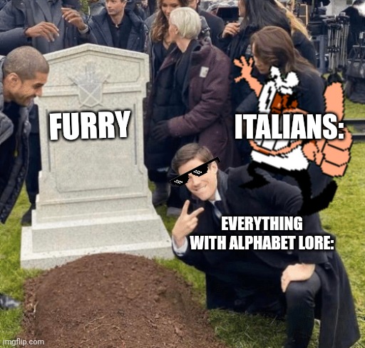 Grant Gustin over grave | ITALIANS:; FURRY; EVERYTHING WITH ALPHABET LORE: | image tagged in grant gustin over grave,crossover | made w/ Imgflip meme maker