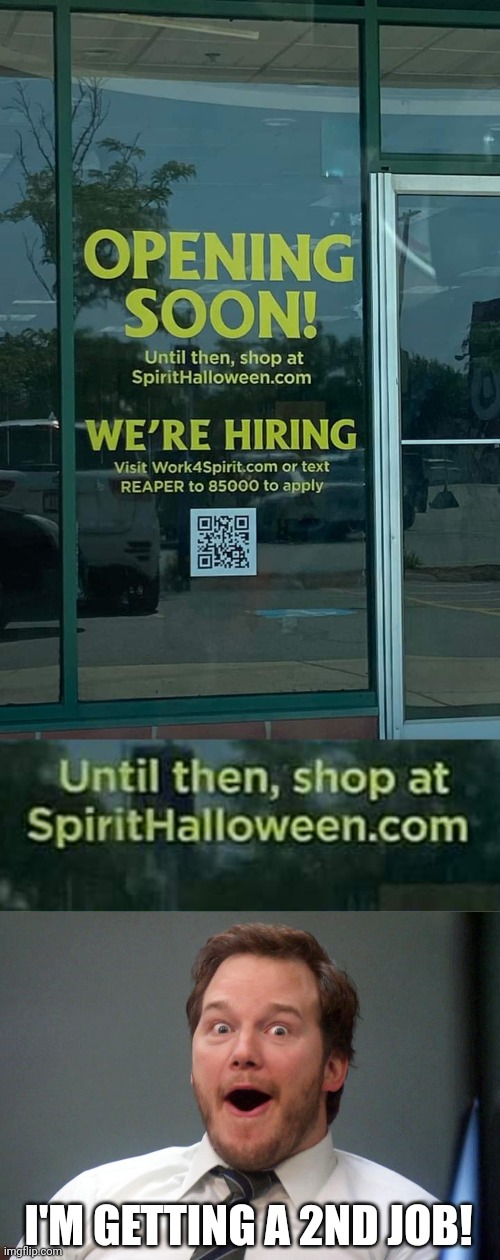 ALMOST HERE! | I'M GETTING A 2ND JOB! | image tagged in oooohhhh,spirit halloween,halloween | made w/ Imgflip meme maker