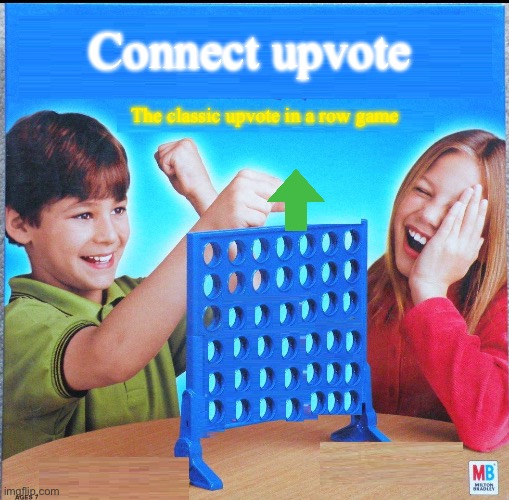 Blank Connect Four | Connect upvote; The classic upvote in a row game | image tagged in blank connect four | made w/ Imgflip meme maker