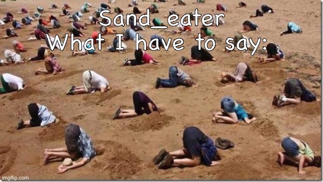 Sand_eater announcement Blank Meme Template