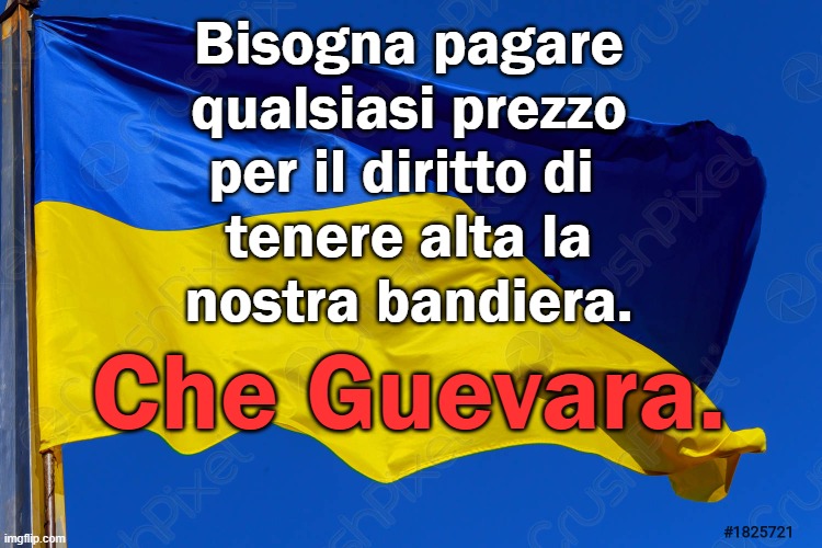 Bisogna pagare
qualsiasi prezzo
per il diritto di 
tenere alta la
nostra bandiera. Che Guevara. | made w/ Imgflip meme maker