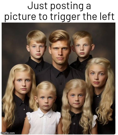 White family. | Just posting a picture to trigger the left | image tagged in memes | made w/ Imgflip meme maker