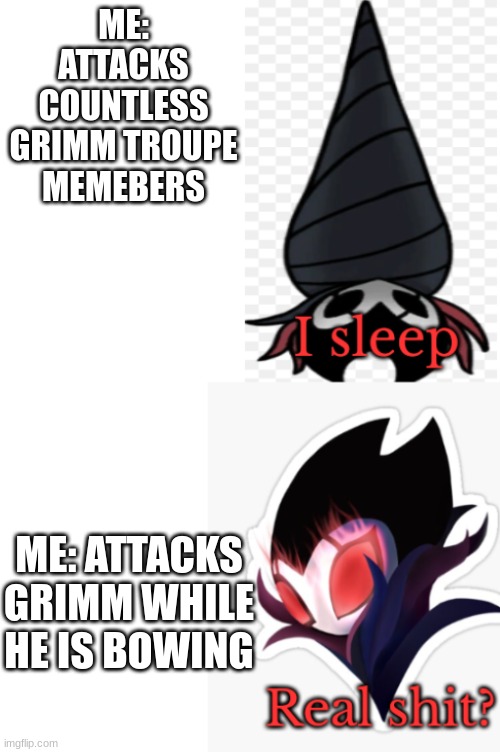 New template I made | ME: ATTACKS COUNTLESS GRIMM TROUPE MEMEBERS; ME: ATTACKS GRIMM WHILE HE IS BOWING | image tagged in grimm sleeping shaq | made w/ Imgflip meme maker