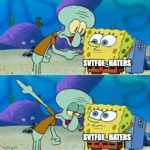 Talk To Spongebob Meme | SVTFOE_HATERS SVTFOE_HATERS | image tagged in memes,talk to spongebob | made w/ Imgflip meme maker