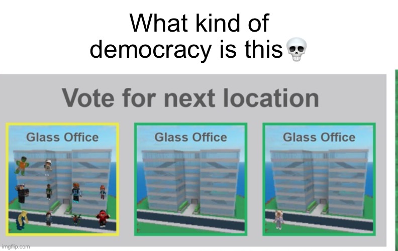 What kind of democracy is this💀 | made w/ Imgflip meme maker