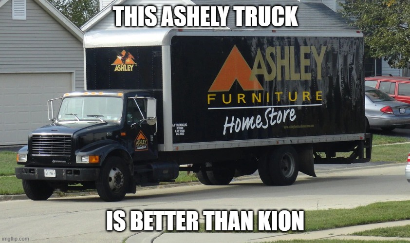 Ashely truck | THIS ASHELY TRUCK; IS BETTER THAN KION | image tagged in ashely truck | made w/ Imgflip meme maker