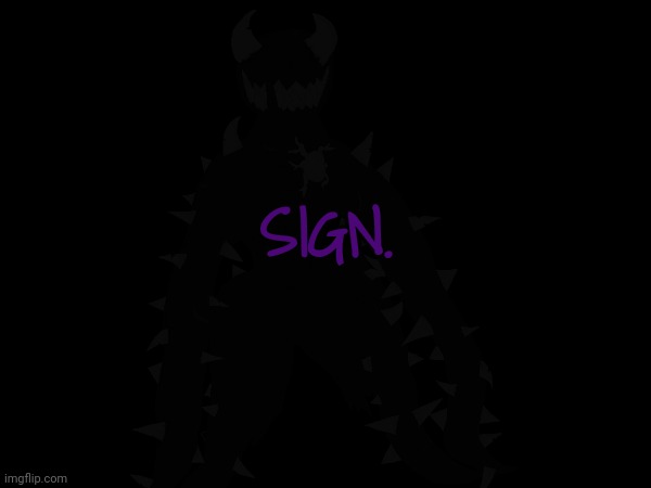 SIGN. | made w/ Imgflip meme maker