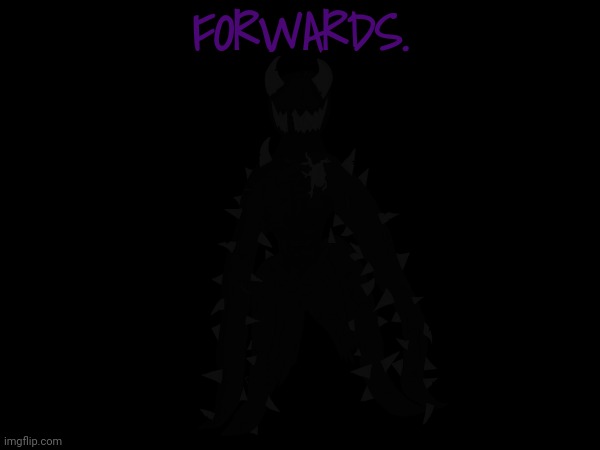 FORWARDS. | made w/ Imgflip meme maker