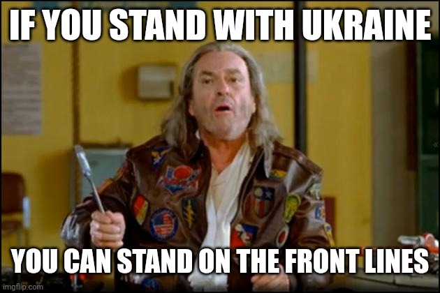 Sending you guys first. | IF YOU STAND WITH UKRAINE; YOU CAN STAND ON THE FRONT LINES | image tagged in dodgeball hs | made w/ Imgflip meme maker