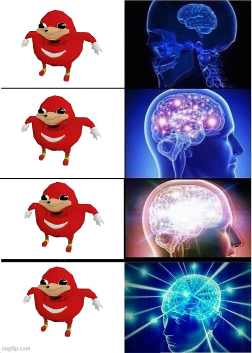 Here in the mind of the Ugandan Knuckles | image tagged in memes,expanding brain | made w/ Imgflip meme maker