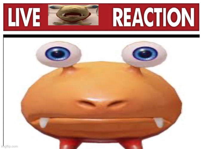 Live bulborb reaction | image tagged in pikmin | made w/ Imgflip meme maker