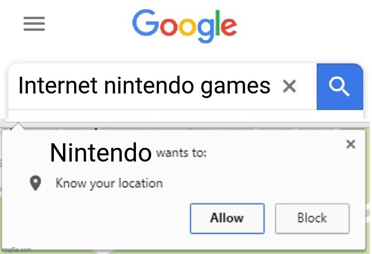 FBI OPEN UP | Internet nintendo games; Nintendo | image tagged in wants to know your location | made w/ Imgflip meme maker
