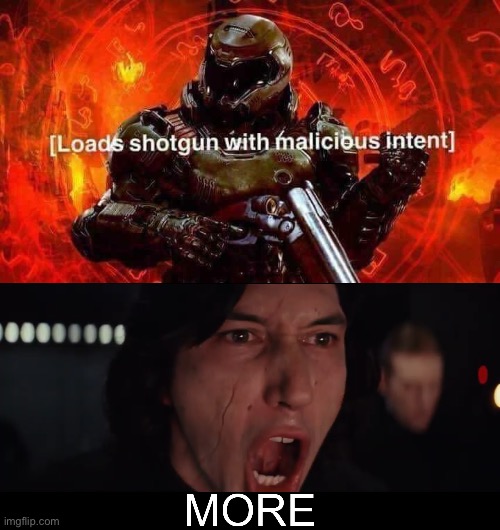 image tagged in loads shotgun with malicious intent,kylo ren more | made w/ Imgflip meme maker