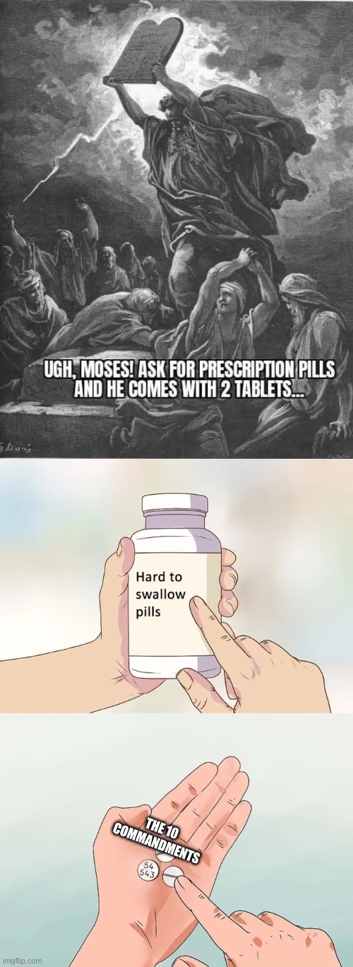 The 10 commandments | THE 10 COMMANDMENTS | image tagged in memes,hard to swallow pills,ten commandments | made w/ Imgflip meme maker