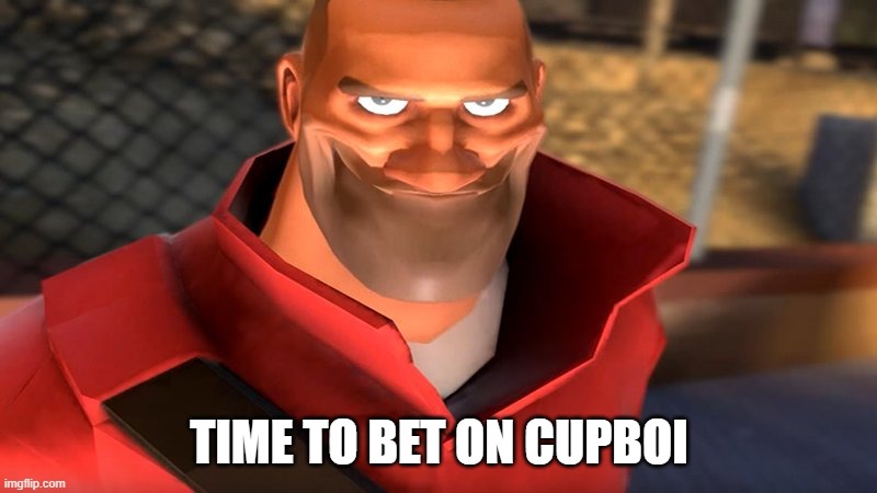 TF2 Soldier Smiling | TIME TO BET ON CUPBOI | image tagged in tf2 soldier smiling | made w/ Imgflip meme maker