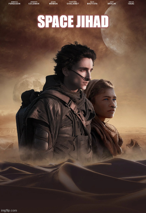 What if Dune had an honest title? | SPACE JIHAD | image tagged in dune meme poster | made w/ Imgflip meme maker