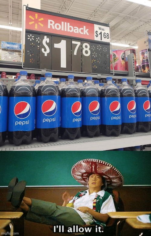 At least the price is still cheap. | image tagged in ill allow it,pepsi,price,rollback,you had one job,memes | made w/ Imgflip meme maker