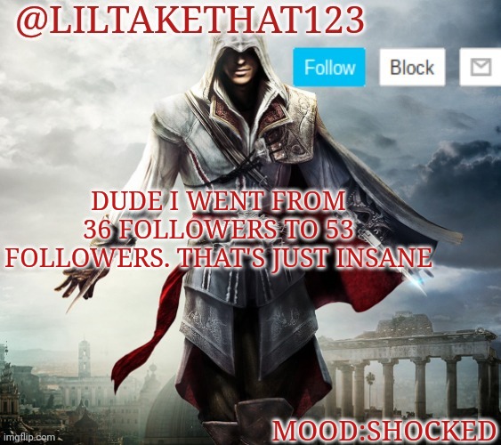 I think it's from my invitation to my party image | DUDE I WENT FROM 36 FOLLOWERS TO 53 FOLLOWERS. THAT'S JUST INSANE; MOOD:SHOCKED | image tagged in liltakethat123 template,followers | made w/ Imgflip meme maker