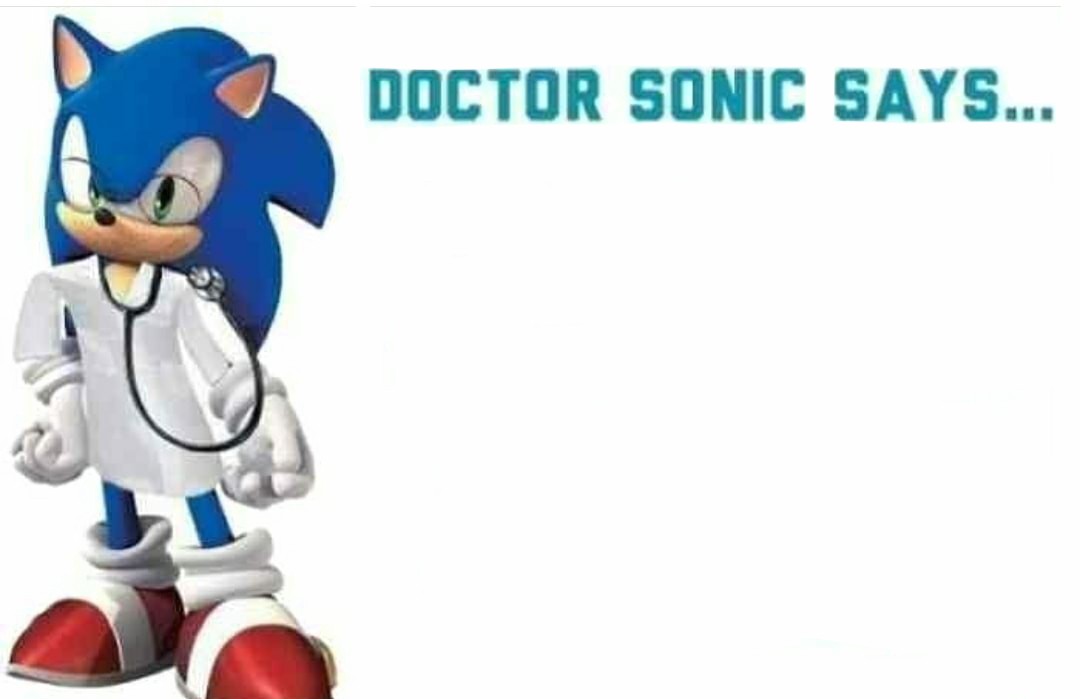 High Quality Doctor Sonic says Blank Meme Template