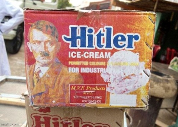 this is a real ice cream brand | image tagged in hitler ice cream | made w/ Imgflip meme maker