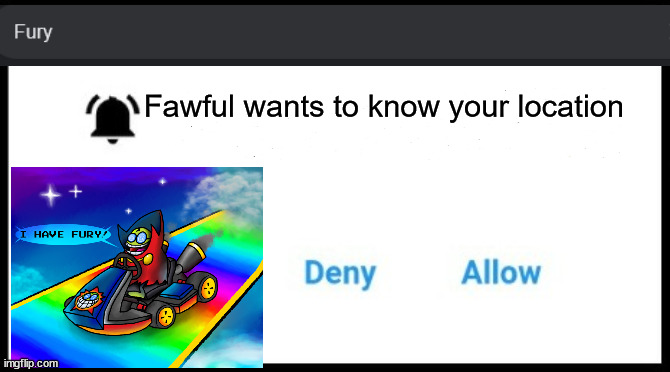 This is why you should never search fury up on google | Fawful wants to know your location | image tagged in fbi wants to know your location,wants to know your location,fawful,mario and luigi,mario,super mario | made w/ Imgflip meme maker