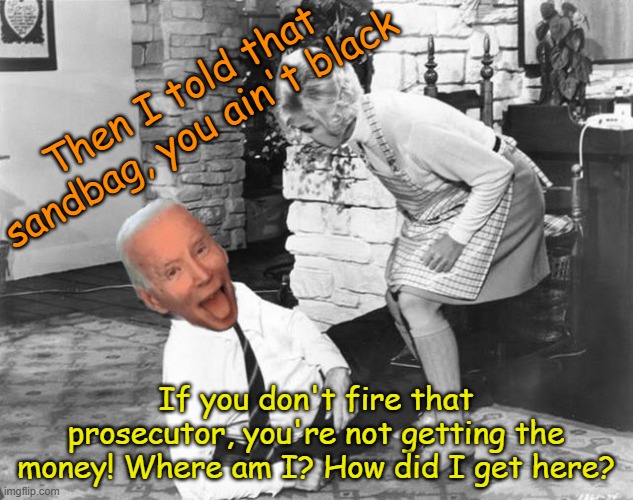 Joe stumbles again attempting stand up comedy. | Then I told that sandbag, you ain't black; If you don't fire that prosecutor, you're not getting the money! Where am I? How did I get here? | image tagged in vintage | made w/ Imgflip meme maker