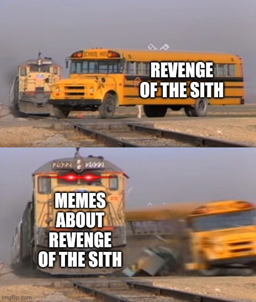 poor little ani | REVENGE OF THE SITH; MEMES ABOUT REVENGE OF THE SITH | image tagged in a train hitting a school bus | made w/ Imgflip meme maker