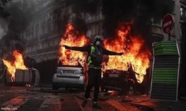 France riots - socialism | image tagged in france riots - socialism | made w/ Imgflip meme maker