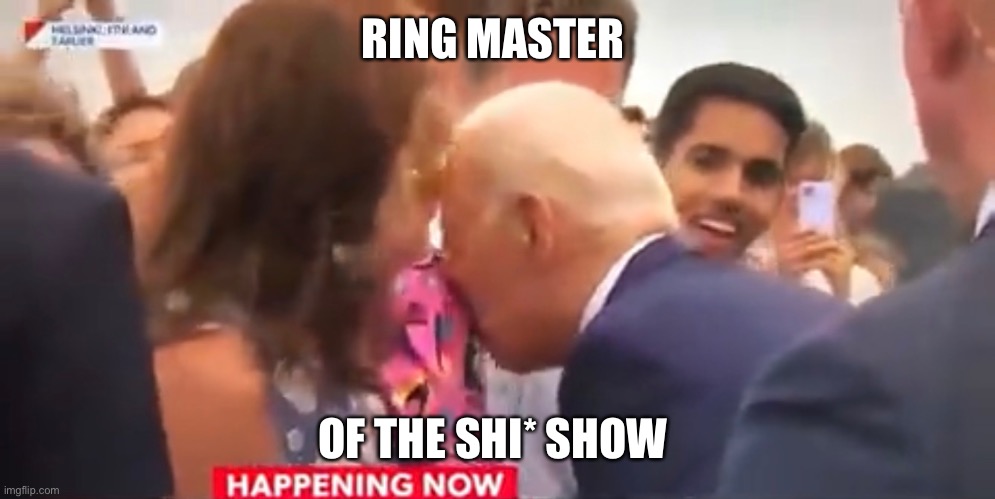 Ring Master of the Shi* Show | RING MASTER; OF THE SHI* SHOW | image tagged in biden,creeper | made w/ Imgflip meme maker