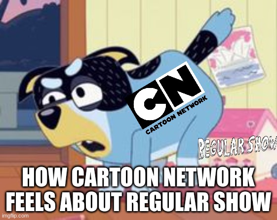 Daddy walrus | HOW CARTOON NETWORK FEELS ABOUT REGULAR SHOW | image tagged in daddy walrus | made w/ Imgflip meme maker