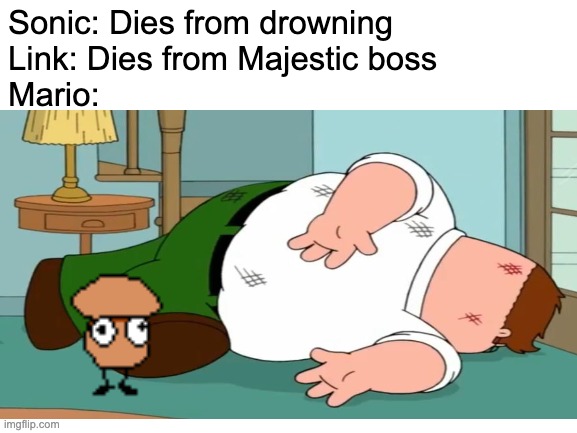 Rip maro | Sonic: Dies from drowning
Link: Dies from Majestic boss
Mario: | image tagged in mario | made w/ Imgflip meme maker