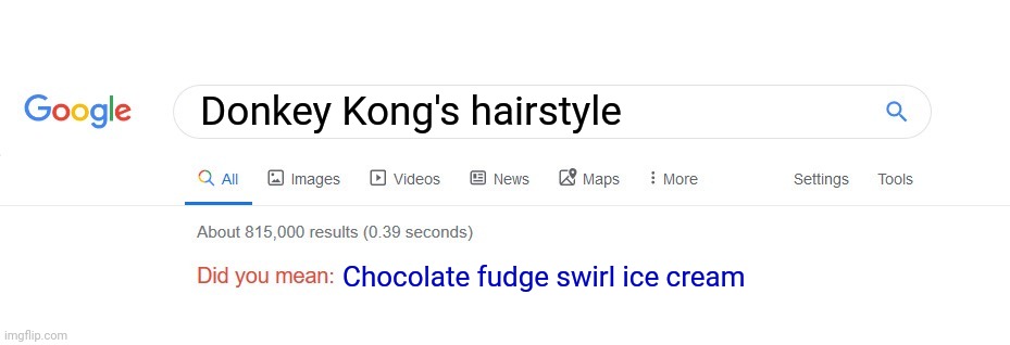 Donkey Kong's hairstyle | Donkey Kong's hairstyle; Chocolate fudge swirl ice cream | image tagged in did you mean,dk,donkey kong,hairstyle,memes,chocolate fudge ice cream | made w/ Imgflip meme maker