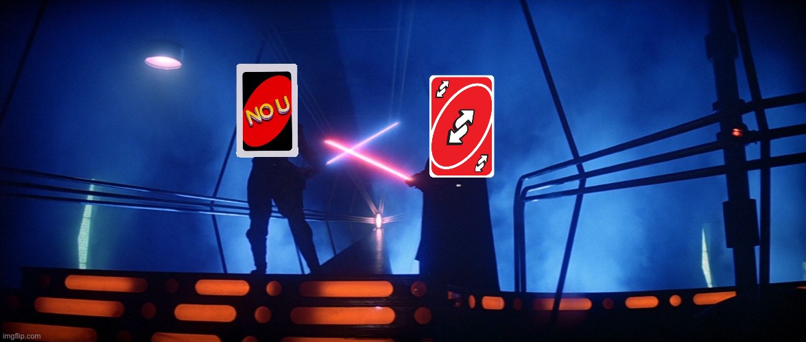 looks more like a swordfight | image tagged in darth and luke star wars lightsaber battle bespin,uno reverse card,no u,no upvotes | made w/ Imgflip meme maker