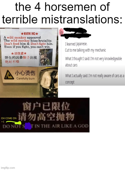 now this is deathly funny | the 4 horsemen of terrible mistranslations: | image tagged in oh come on,wait you guys are getting paid,hide the pain harold,ouch | made w/ Imgflip meme maker