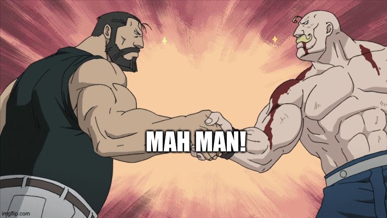 Manly Handshake | MAH MAN! | image tagged in manly handshake | made w/ Imgflip meme maker
