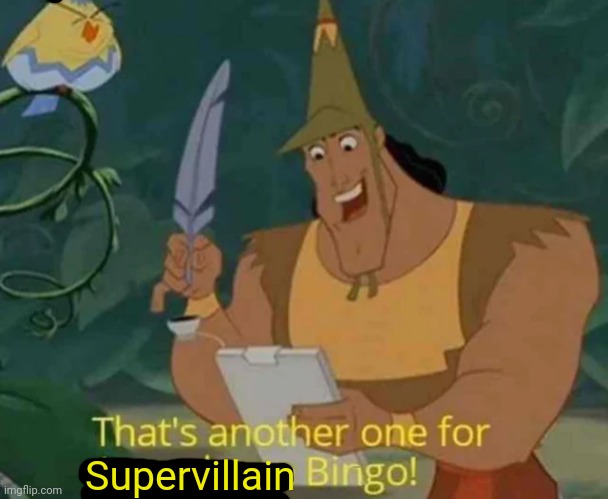 That's another one for Apocalypse Bingo! | Supervillain | image tagged in that's another one for apocalypse bingo | made w/ Imgflip meme maker