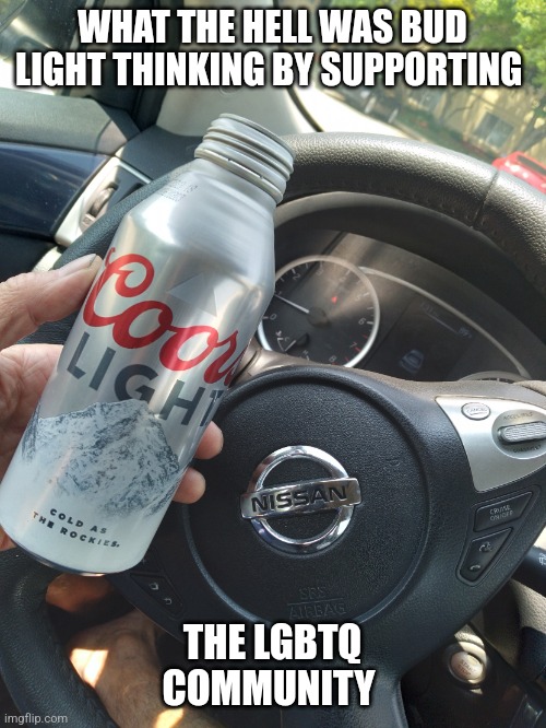 Upper management Budweiser idiots  ! | WHAT THE HELL WAS BUD LIGHT THINKING BY SUPPORTING; THE LGBTQ COMMUNITY | image tagged in jeffrey | made w/ Imgflip meme maker