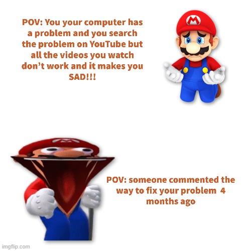 Mario Very sad beucase compouter not working now is happy for commenter | image tagged in memes,funny | made w/ Imgflip meme maker